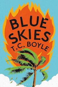 Cover art for Blue Skies by T. C. Boyle (Liveright, 2023)