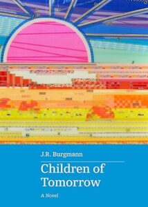 Cover art for Children of Tomorrow by J. R. Burgmann (Enfield & Wizenty, 2023)