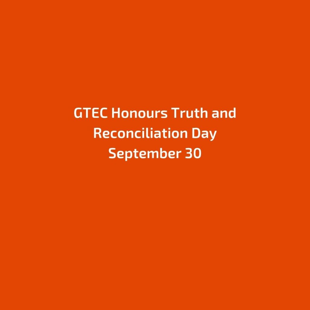 orange background with GTEC honours Truth and Reconciliation Day September 30