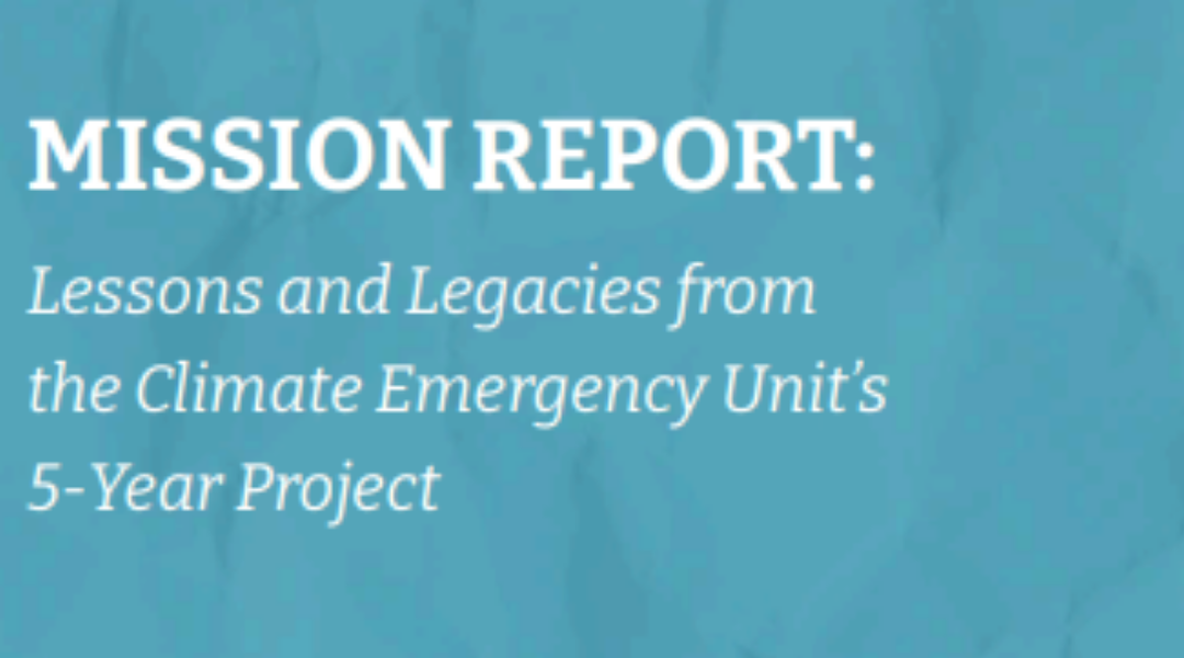 Climate Emergency Unit: Lessons and Legacies Final Report