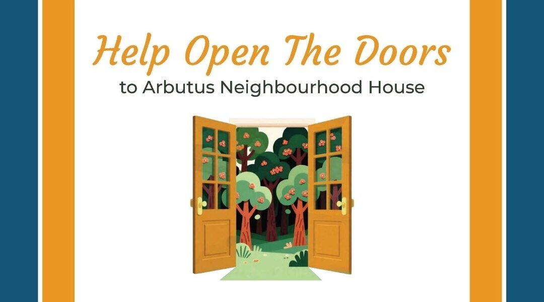 Help Open the Doors Campaign – Arbutus Neighbourhood House